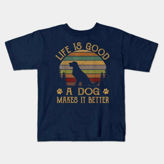 Life Is Good A Dog Makes It Better Kids T-Shirt by Distefano